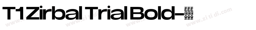 T1 Zirbal Trial Bold字体转换